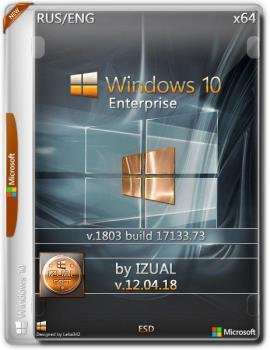 Windows 10  1803 With Update (17133.73) x64 by IZUAL v12.04.18
