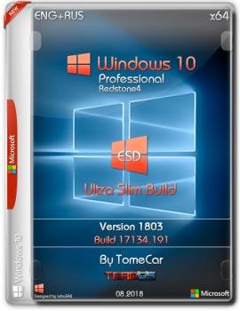 Windows 10 Pro x64 1803.17134.191 Ultra Slim Build by TomeCar