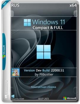 Windows 11 (Dev) Compact & FULL x64 [22000.51] (v203.07.2021)