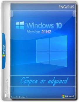 Windows 10, Version21H2with Update AIO (x86-x64) by adguard